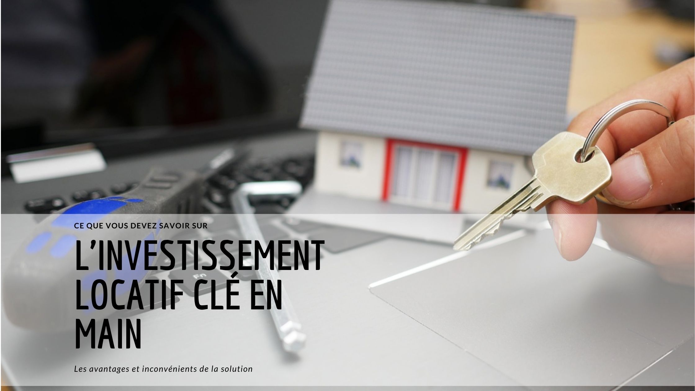 Investissement Locatif Cle En Main Est Ce Interessant