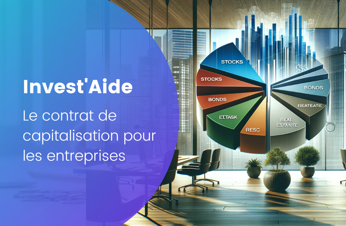 Le Contrat De Capitalisation Pour Les Entreprises : Notre Guide