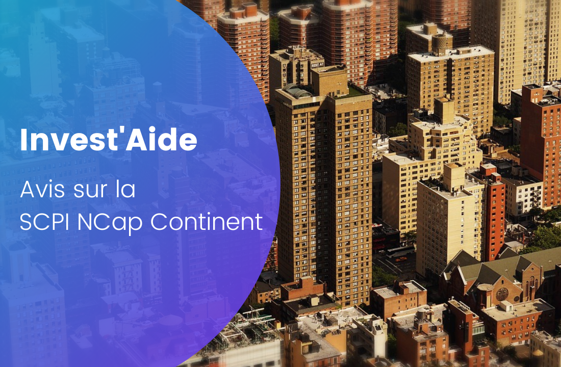 SCPI Ncap Continent : Guide d'Investissement | Invest' Aide